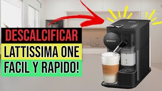 ✅☕Cómo DESCALCIFICAR Cafetera Nespresso LATTISSIMA ONE☕✅ [upl. by Ellebana930]