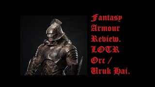 Fantasy Armour Review LOTR Orc  Uruk Hai Part 2 [upl. by Akihsat]