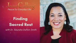 Finding Sacred Rest with Dr Saundra DaltonSmith [upl. by Eanod497]