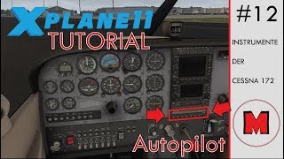 XPlane 11 TUTORIAL 12 Die CessnaTour 4  Autopilot GERMAN [upl. by Ylyl758]