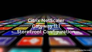 Citrix NetScaler Gateway 111 StoreFront Configuration [upl. by Lonier]