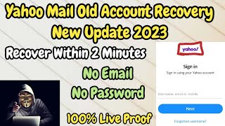 Yahoo mail old account recovery new trick 2023  Recover your Yahoo account without any Verification [upl. by Bartie]