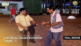 Jethalal Losses Business  FULL MOVIE  Part 1  Taarak Mehta Ka Ooltah Chashmah Ep 455 to 457 [upl. by Kotz]