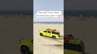 I heard trevor is scared of water 😂 gtaviral gtaonline gta5online gtacars gta5 race trevor [upl. by Oidualc]