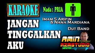 JANGAN TINGGALKAN AKU  Imam S Arifin  KARAOKE Nada PRIAmp4 [upl. by Herzig976]