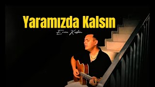 Yaramızda Kalsın Akustik  Emre Keskin [upl. by Eilahtan]