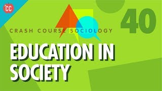 Education In Society Crash Course Sociology 40 [upl. by Alilahk]