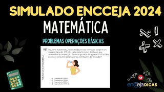 SIMULADO MATEMÁTICA ENCCEJA 2024  QUESTÃO 8  PROBLEMAS OPERAÇÕES BÁSICAS [upl. by Dasa]