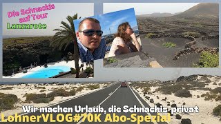 LohnerVLOG70K Spezial I Urlaub auf Lanzarote I Sehenswürdigkeiten I Roadtrip I Kanarischen Inseln [upl. by Yelkao]