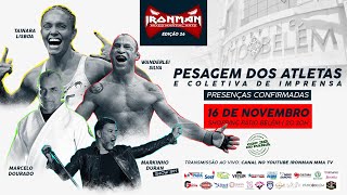 IRONMAN MMA EDIÇÃO 26  PESAGEM DOS ATLETAS [upl. by Zuliram]