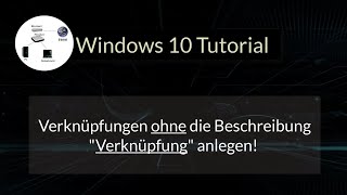 Windows 10 Verknüpfungen ohne die Beschreibung quotVerknüpfungquot anlegen Windows 10 Tutorial [upl. by Iturhs]