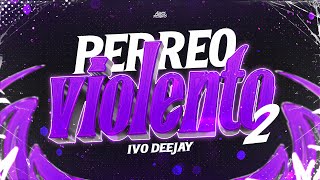 😈PERREO VIOLENTO 2😈 IvoDeejay [upl. by Hildebrandt343]