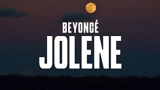 Beyoncé  JOLENE Lyrics [upl. by Borg295]