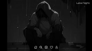 Late Night Songs Playlist  Slowed sad songs playlist 2023  Sad songs that make you crylatenight [upl. by Tiebout]