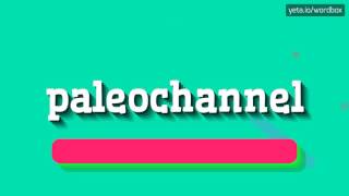 PALEOCHANNEL  HOW TO PRONOUNCE IT [upl. by Nnav]