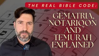 The Real Bible Code Gematria Notariqon and Temurah Explained [upl. by Annayk679]