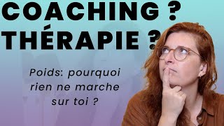 Thérapie ou coaching  Comment avancer sur la problématique liée au poids [upl. by Undis]