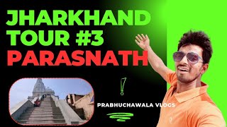 jharkhand Tour 3 parasnath hill station vlogs parasnathmandir parasnathhill jharkhand [upl. by Latimore179]