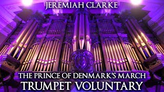 JEREMIAH CLARKE  THE PRINCE OF DENMARKS MARCH TRUMPET VOLUNTARY  THE ORGAN OF HULL CITY HALL [upl. by Arihk25]