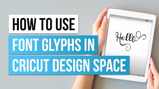 How to use Font Glyphs in Cricut Design Space on iPad [upl. by Beesley162]