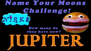 The Name Your Moons Challenge How Many do they have now  Jupiters 79 Moons updated  For Kids [upl. by Raybin]