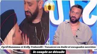 Cyril Hanouna et Kelly Vedovelli  Vacances en Italie et escapades secrètes le couple se dévoile [upl. by Aneelad558]