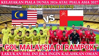 GOL MALAYSIA DI RAMPOK PENGADIL‼️ MALAYSIA VS OMAN KELAYAKAN PIALA DUNIA 2026  PIALA ASIA 2027 [upl. by Rance]