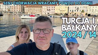 Turcja i Bałkany 2024  14 Senj Chorwacja Powoli wracamy do domu [upl. by Gosser]