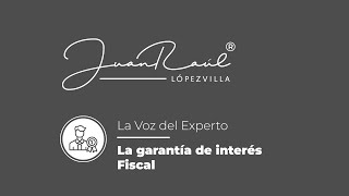 La garantía de interés Fiscal [upl. by Sordnaxela]