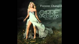 Carrie Underwood  Forever ChangedFULL VERSION [upl. by Eira]