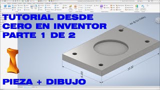 TUTORIAL DESDE CERO EN INVENTOR  PARTE 1 DE 2  PIEZA  DIBUJO [upl. by Socher]