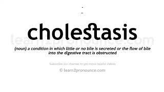 Pronunciation of Cholestasis  Definition of Cholestasis [upl. by Hagen]