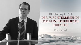 Der furchterregende und furchtnehmende Christus Offenbarung 11718  Peter Schild [upl. by Kacie]