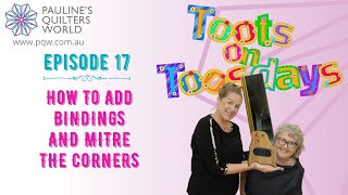 Toots On Toosdays Episode 17  How To Add Bindings And Mitre The Corners [upl. by Atiuqan]