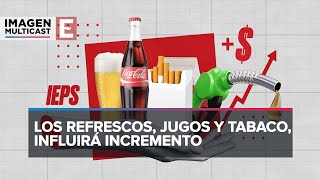 Impuesto IEPS en 2023 El precio de los refrescos y cigarros subirá [upl. by Eclud]