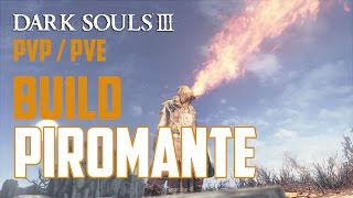 Dark Souls 3  BUILD PIROMANTE PVPPVE  MELHOR BUILD PARA PIROMANCIA FOGO [upl. by Aihk]