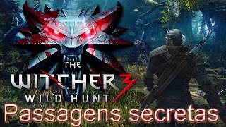 THE WITCHER 3  PASSAGENS SECRETAS E LOOTS [upl. by Symer]