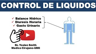 CONTROL DE LIQUIDOS BALANCE HIDRICO DIURESIS HORARIA GASTO URINARIO [upl. by Whitby825]