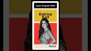 Learn English With Katrina Kaif Part 6 [upl. by Sivert]