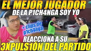 😲EL MEJOR de la P1CH4NGA soy YO😲SIDERAL reacciona a CLIPS de la P1CH4NGA y su 3XPULS1ÓN del PARTIDO [upl. by Drucie755]