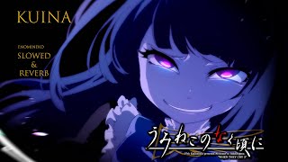 umineko  Kuina \ 喰那  HELL SLOWED amp REVERB [upl. by Akitan694]