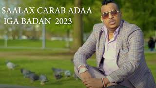 SAALAX CARAB ADAA IGA BADAN NEW OFFICIAL MUSIC VIDEO 2023 [upl. by Budge838]