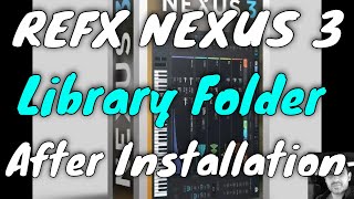 Ultimate Guide 2021  ReFX Nexus 3  Library Folder after Installation [upl. by Yntruoc]