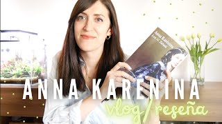 leyendo Anna Karénina de Lev Tolstói  vlog y reseña [upl. by Natiha]