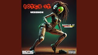 Kotch It [upl. by Sayer]