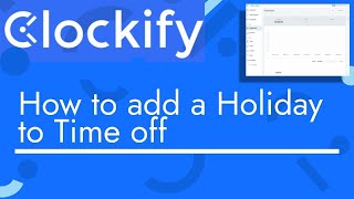 Clockify  How to add a Holiday to Time off  TopBizGuides [upl. by Tenahs]