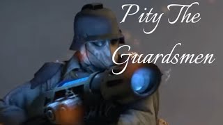 Pity The Guardsmen [upl. by Whitcher615]