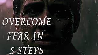 OVERCOME FEAR IN 5 STEPS [upl. by Neillij]