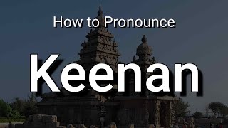 Keenan  Pronunciation and Meaning [upl. by Egidio413]