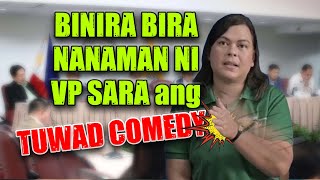 BINIRA BIRA nanaman ni VP Sara ang TUWAD COMEDY [upl. by Kaazi]